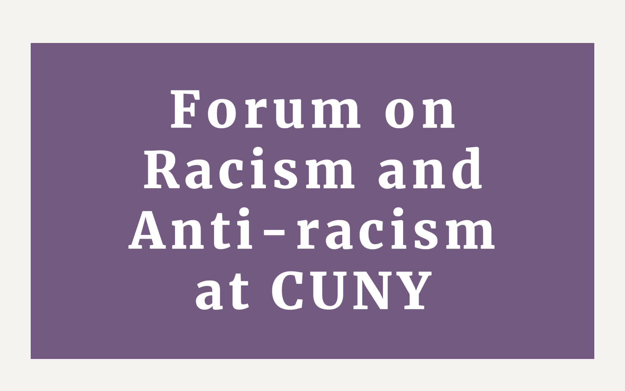 Forum on Racism and Anti-racism at CUNY