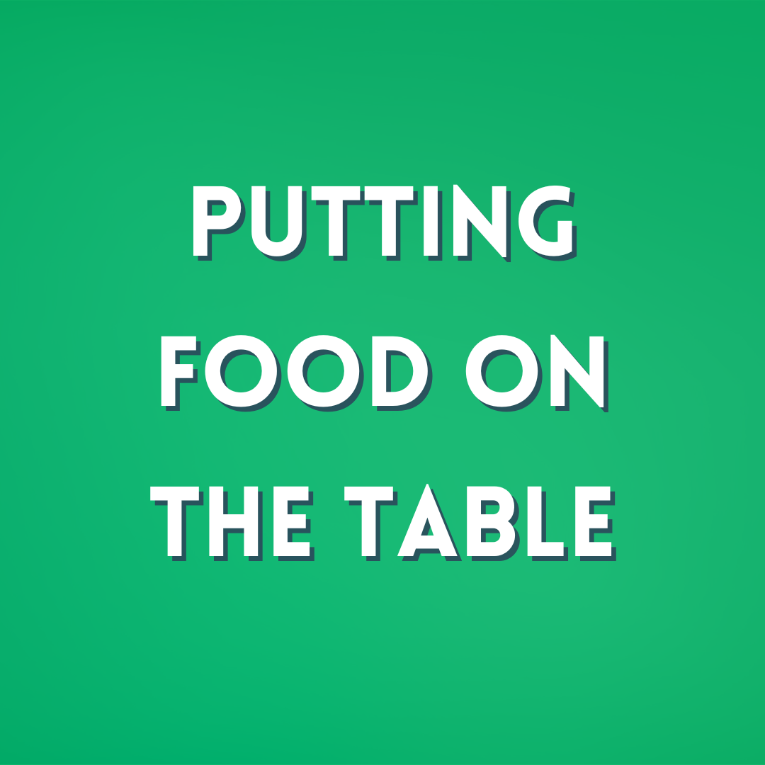 Putting Food on the Table