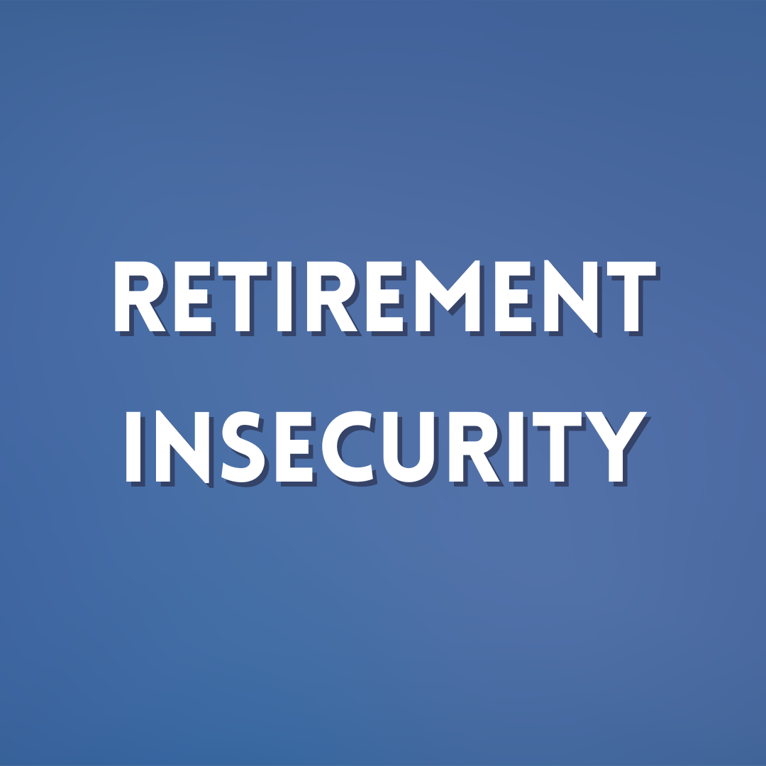 Retirement Insecurity